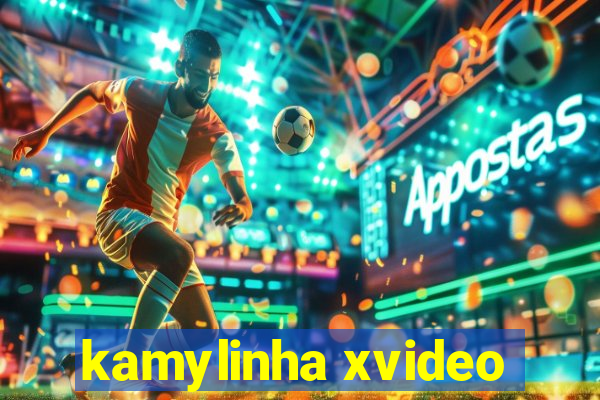 kamylinha xvideo